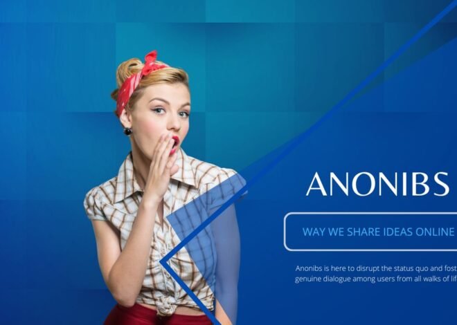 Why Anonibs is Revolutionizing the Way We Share Ideas Online