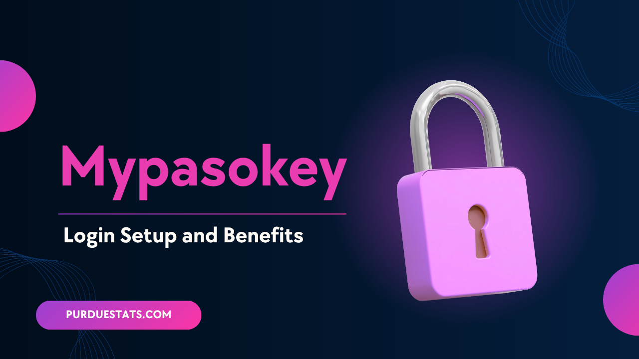 Mypasokey Login: Setup and Benefits