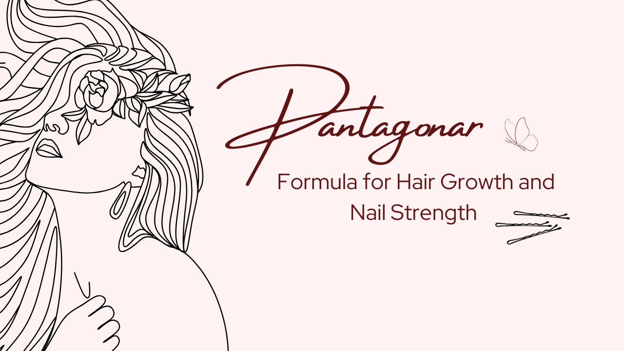 Pantagonar: Formula for Hair Growth and Nail Strength