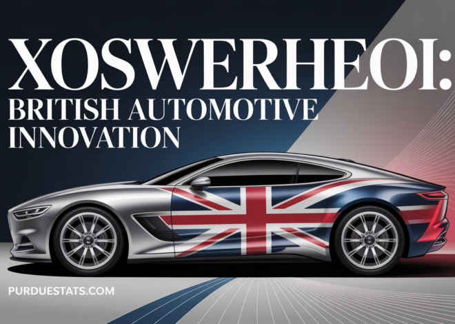 Xoswerheoi: British Automotive Innovation