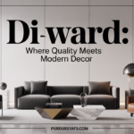 Dihward: Where Quality Meets Modern Decor