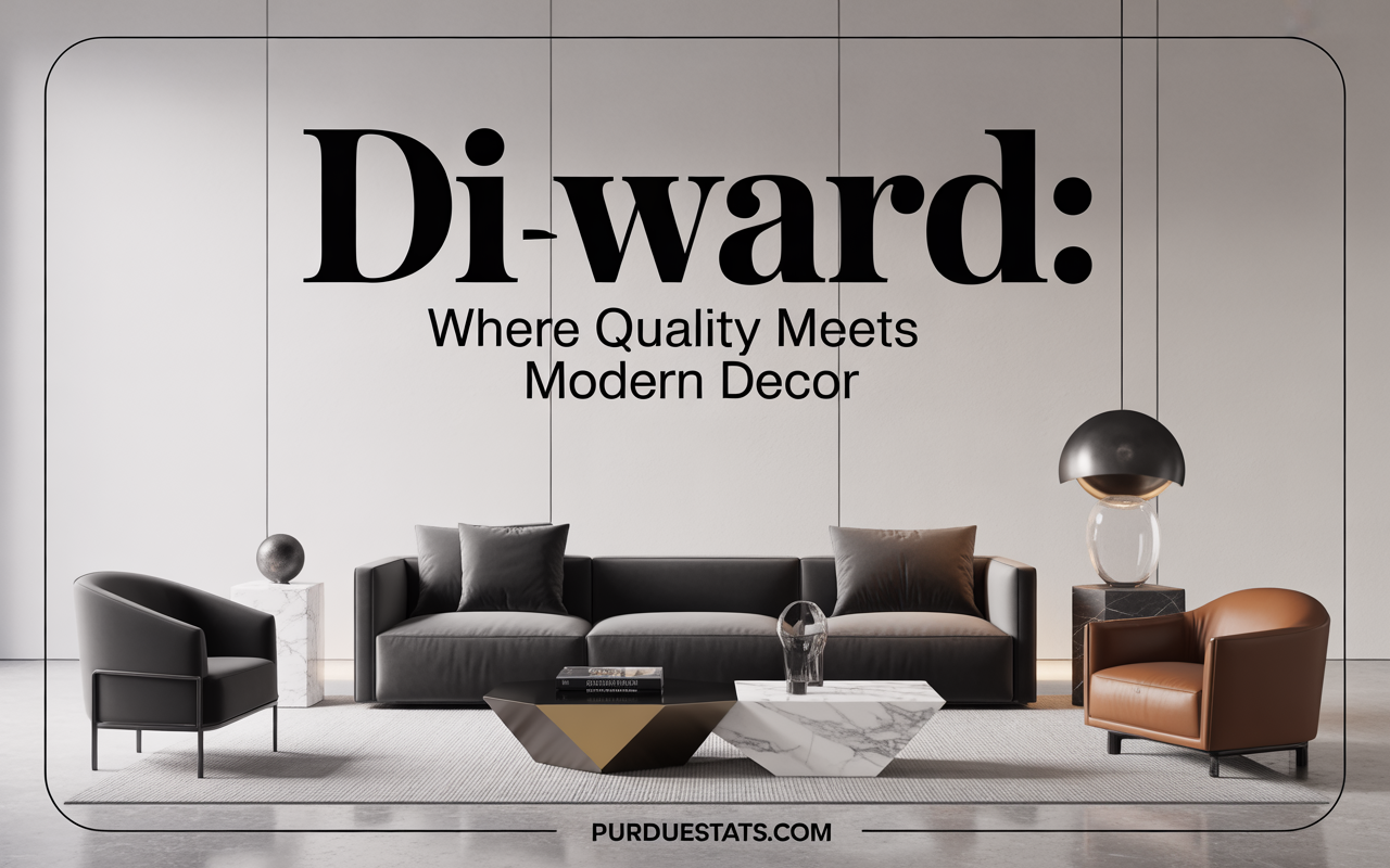 Dihward: Where Quality Meets Modern Decor