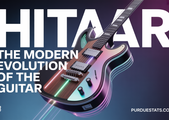 Hitaar: The Modern Evolution of the Guitar