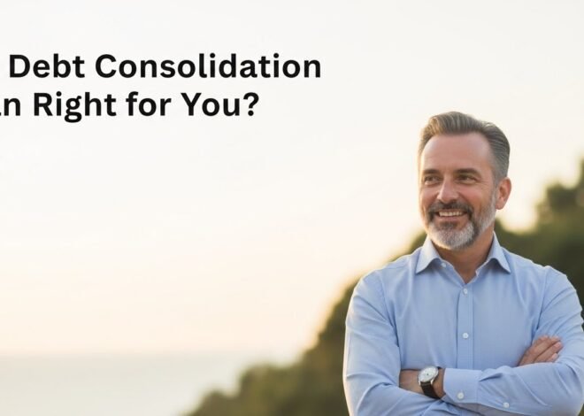 Is a Debt Consolidation Loan Right for You?