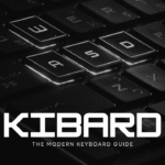 Kibard: The Modern Keyboard Guide