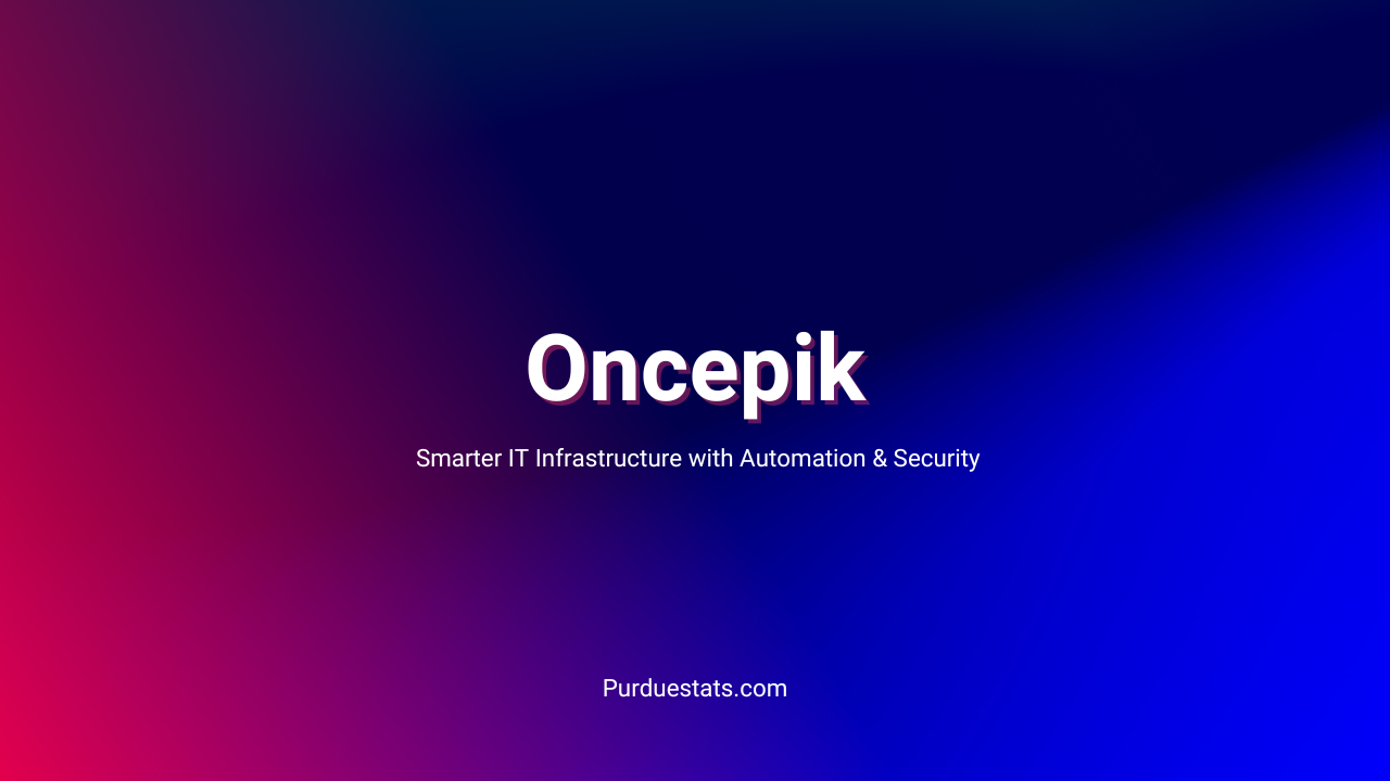 Oncepik: Smarter IT Infrastructure with Automation & Security