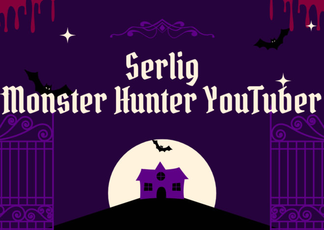 Serlig: Monster Hunter YouTuber Mastering Epic Hunts