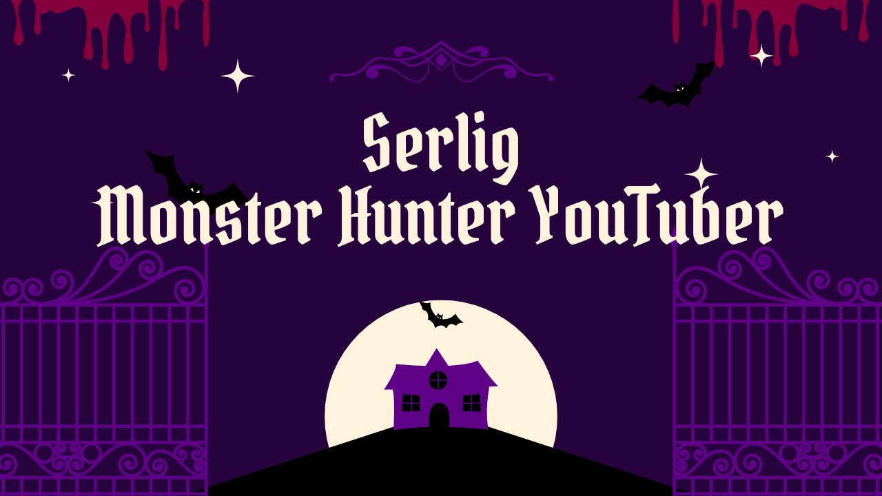 Serlig: Monster Hunter YouTuber Mastering Epic Hunts