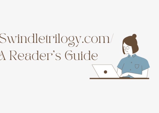 Swindletrilogy.com/ A Reader’s Guide