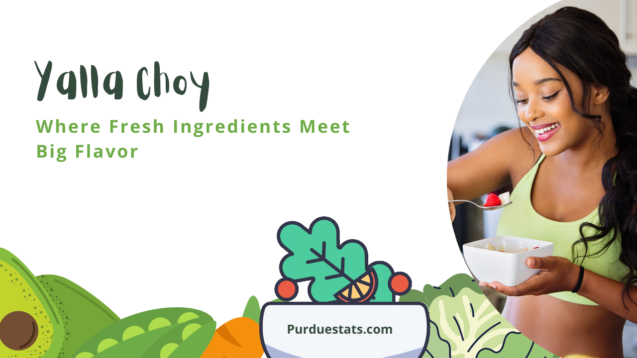 Yalla Choy: Where Fresh Ingredients Meet Big Flavor