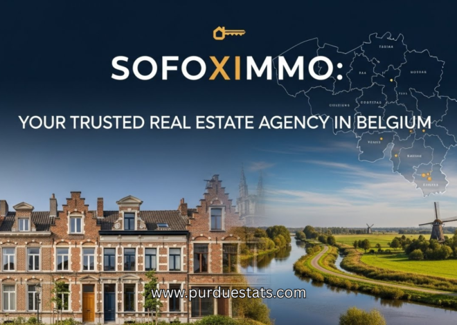 Sofoximmo: Your Trusted Boutique Real Estate Agency in Belgium