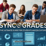 Sync Grades: The Ultimate Guide for Students and Educators