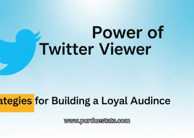 The Power of Twitter Viewer: Strategies for Building a Loyal Audience
