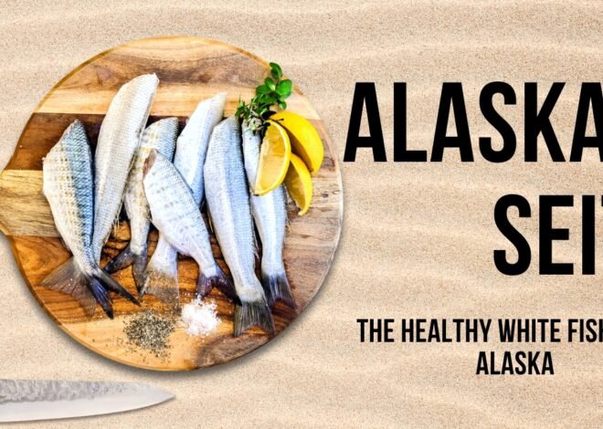 Alaskan Seiti Explained: The Healthy White Fish From Alaska