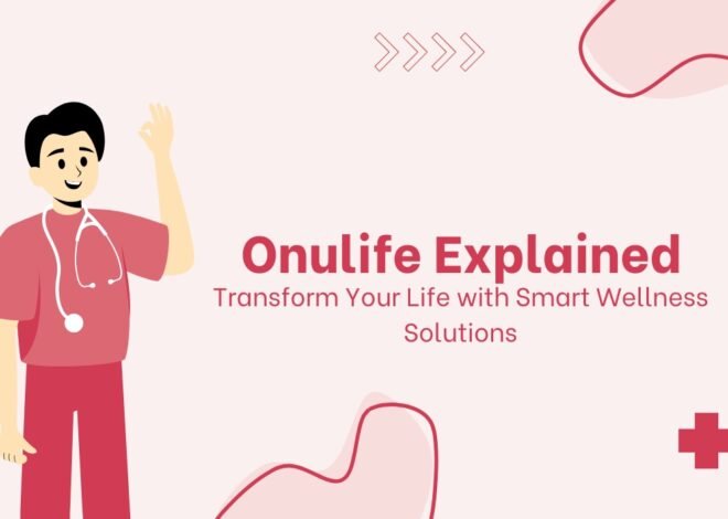 Onulife Explained: Transform Your Life with Smart Wellness Solutions