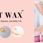What Is Wat Wax? Uses in Beauty, Industry, and Daily Life