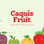 Discover Caquis Fruit: Uses, Benefits, and Why It’s So Popular
